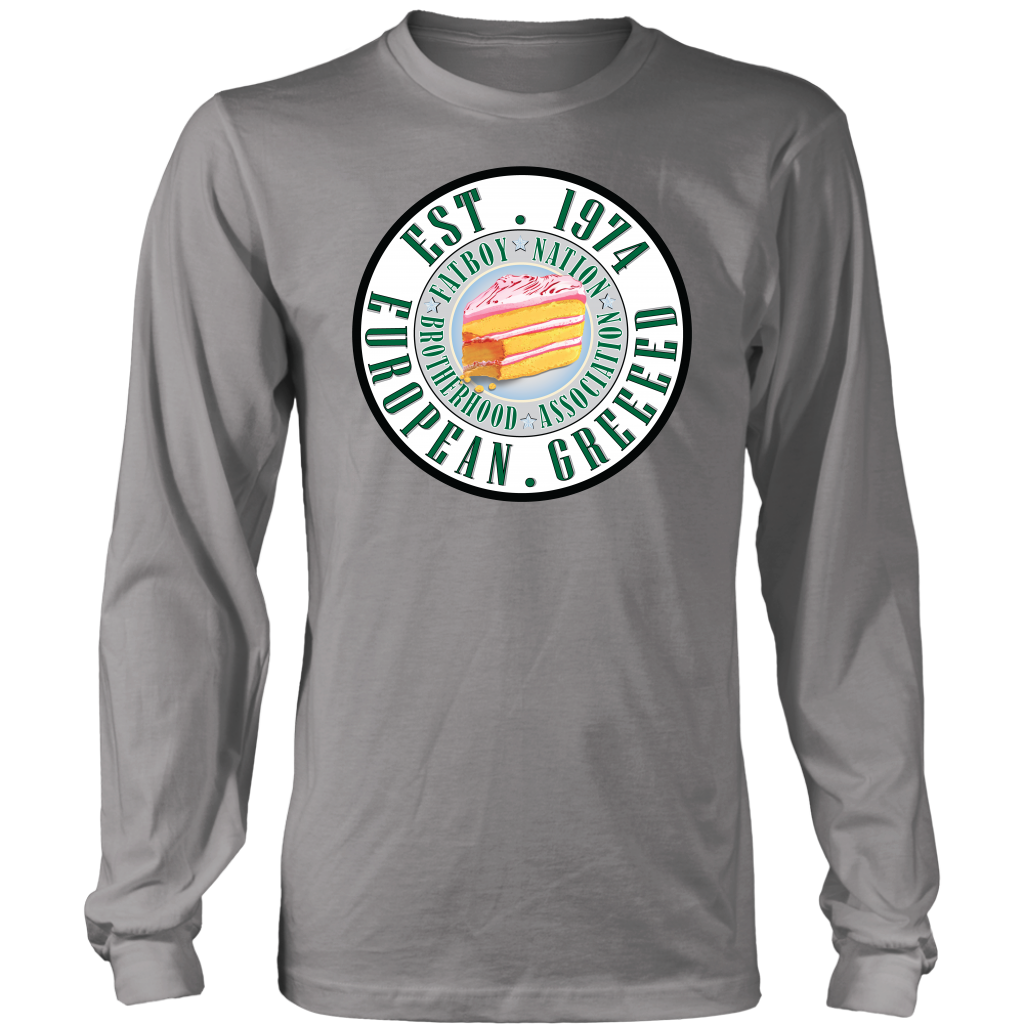 European Greed "In Cake we Trust" (Long Sleeve T-Shirts& Sweat Shirts)