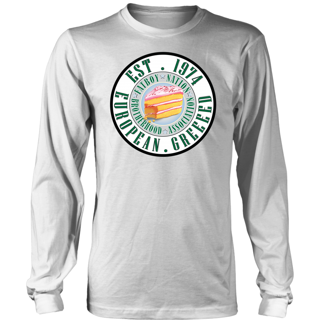 European Greed "In Cake we Trust" (Long Sleeve T-Shirts& Sweat Shirts)